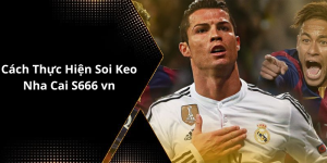 Cách Thực Hiện Soi Keo Nha Cai S666 vn