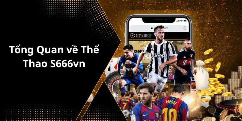 Tổng Quan về Thể Thao S666vn